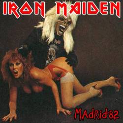 Iron Maiden (UK-1) : Madrid 82
